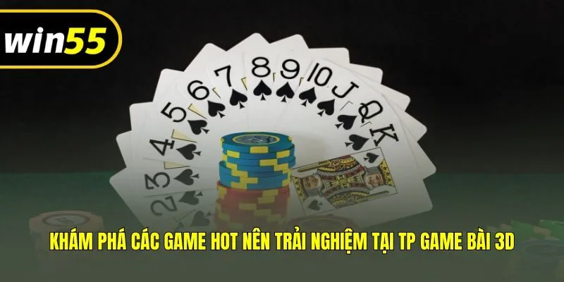 Khám phá các game hot nên trải nghiệm tại TP game bài 3D