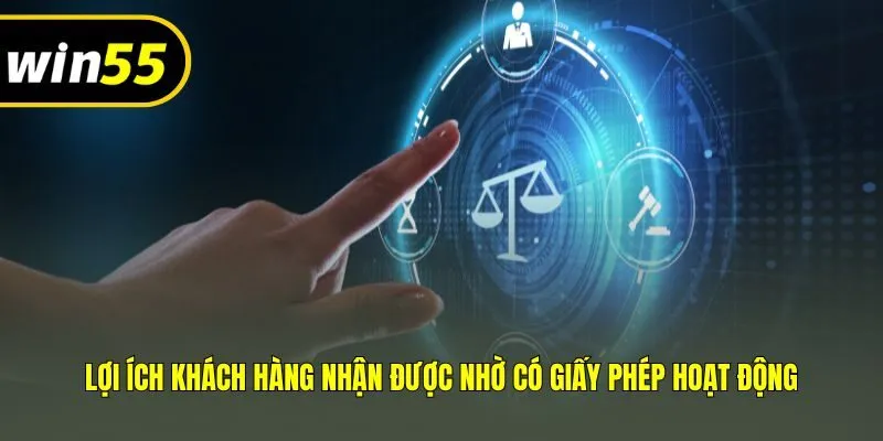 Lợi ích khách hàng nhận được nhờ có giấy phép hoạt động